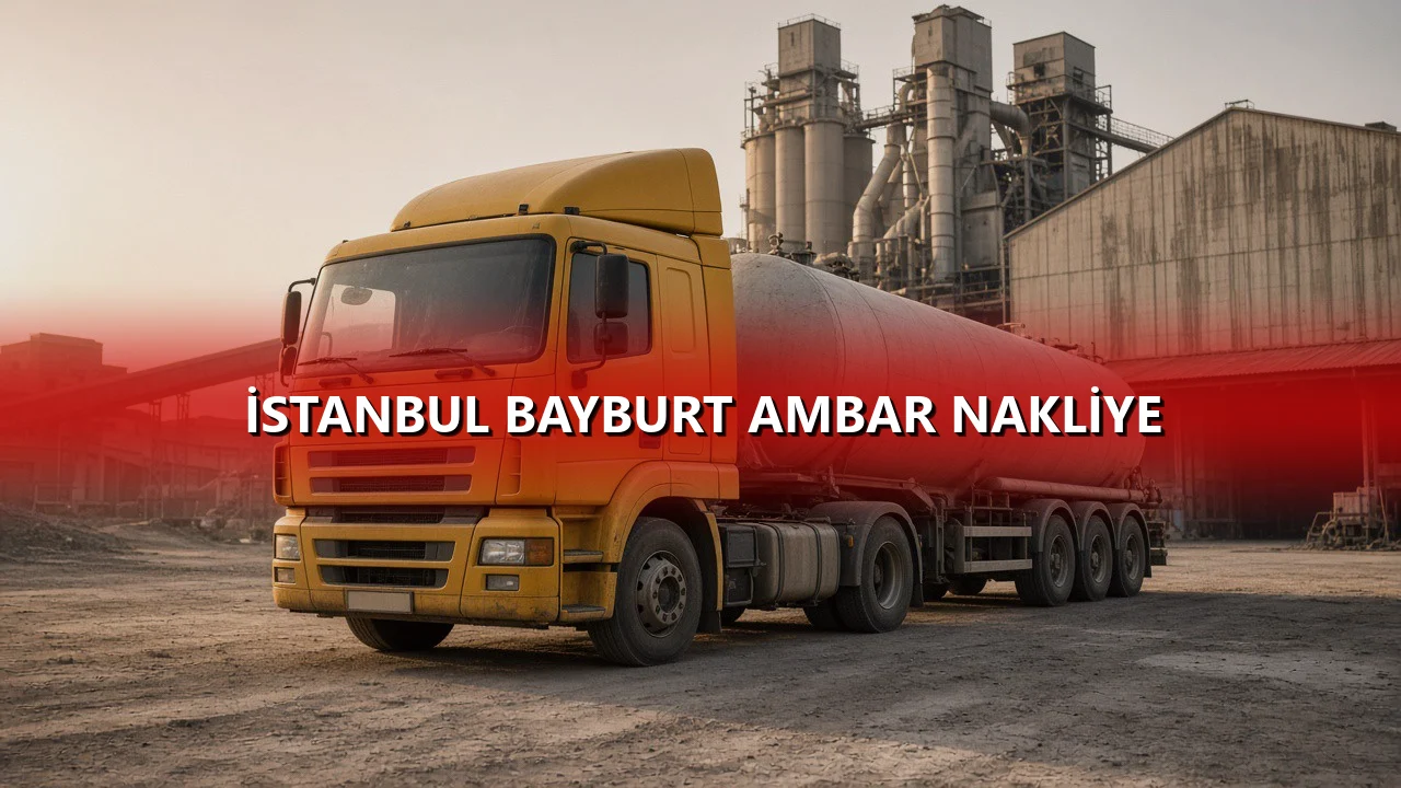 İstanbul Bayburt Ambar Nakliye